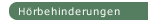 H&ouml;rbehinderungen 